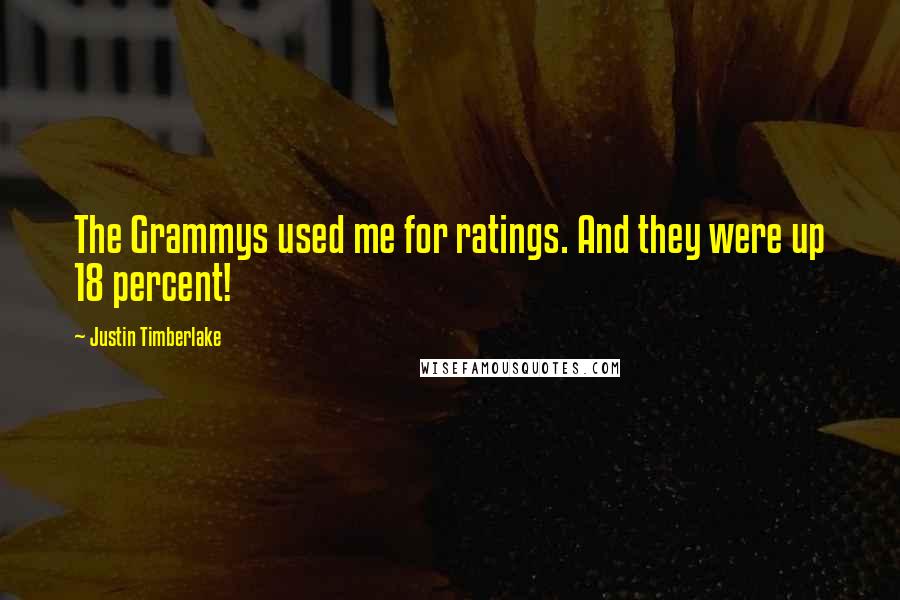 Justin Timberlake Quotes: The Grammys used me for ratings. And they were up 18 percent!