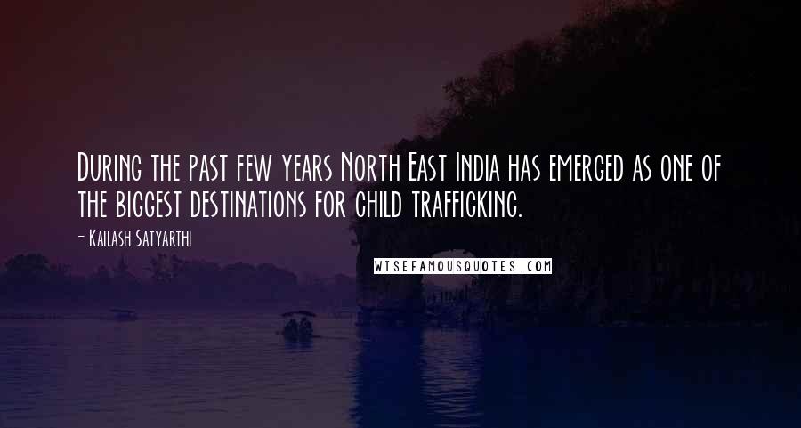 Kailash Satyarthi Quotes: During the past few years North East India has emerged as one of the biggest destinations for child trafficking.