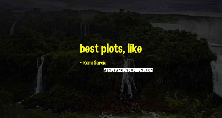Kami Garcia Quotes: best plots, like