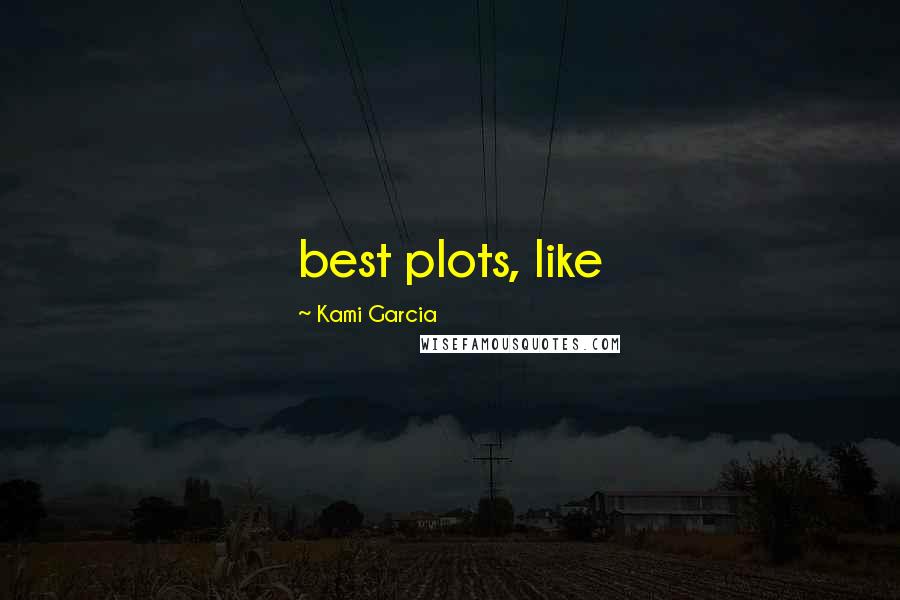 Kami Garcia Quotes: best plots, like