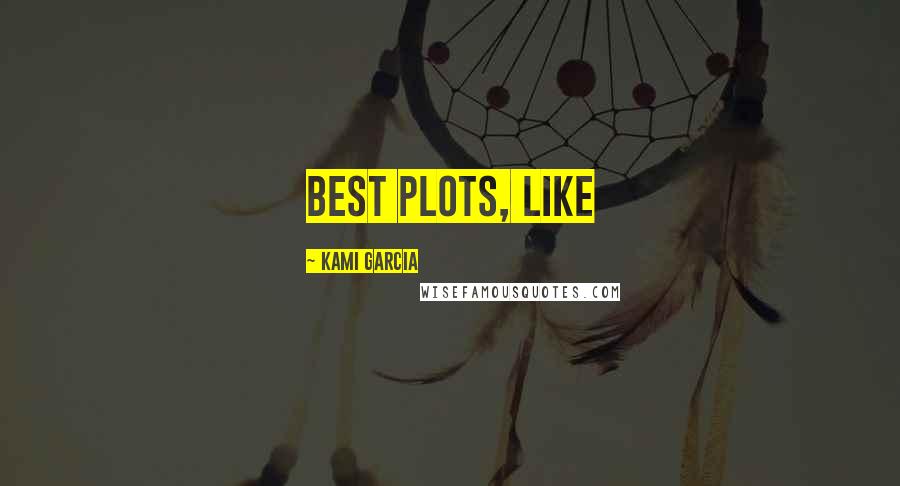 Kami Garcia Quotes: best plots, like