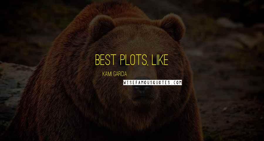 Kami Garcia Quotes: best plots, like
