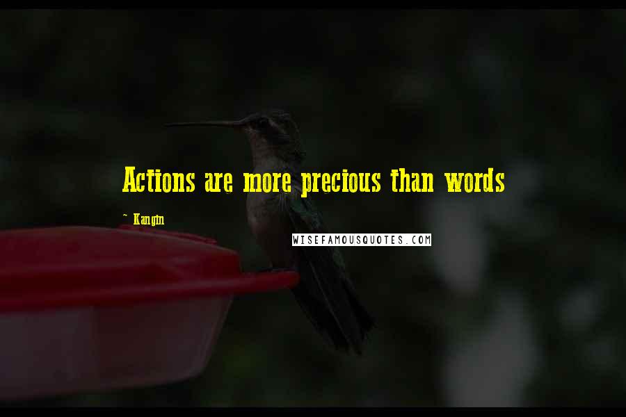 Kangin Quotes: Actions are more precious than words