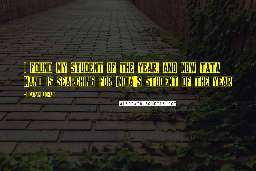 Karan Johar Quotes: I found my student of the year, and now Tata Nano is searching for India's student of the year