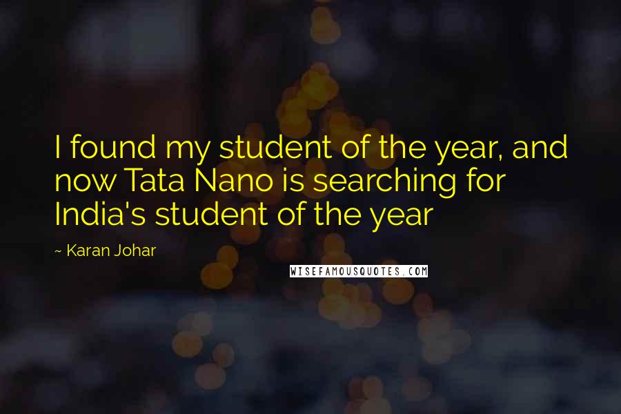 Karan Johar Quotes: I found my student of the year, and now Tata Nano is searching for India's student of the year