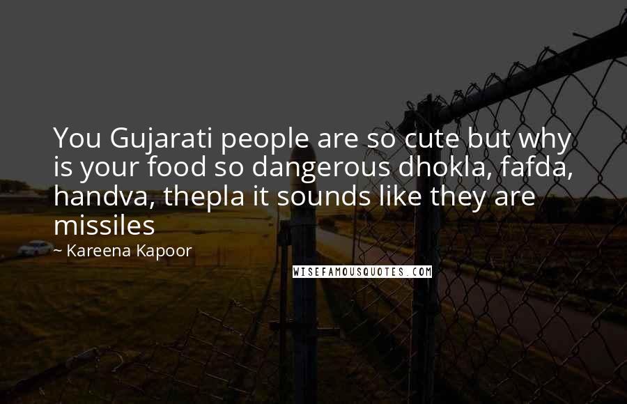 Kareena Kapoor Quotes: You Gujarati people are so cute but why is your food so dangerous dhokla, fafda, handva, thepla it sounds like they are missiles