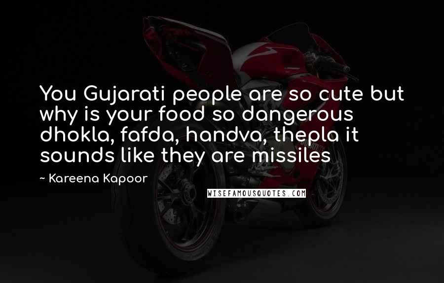 Kareena Kapoor Quotes: You Gujarati people are so cute but why is your food so dangerous dhokla, fafda, handva, thepla it sounds like they are missiles