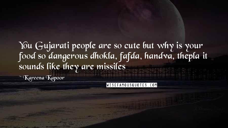 Kareena Kapoor Quotes: You Gujarati people are so cute but why is your food so dangerous dhokla, fafda, handva, thepla it sounds like they are missiles