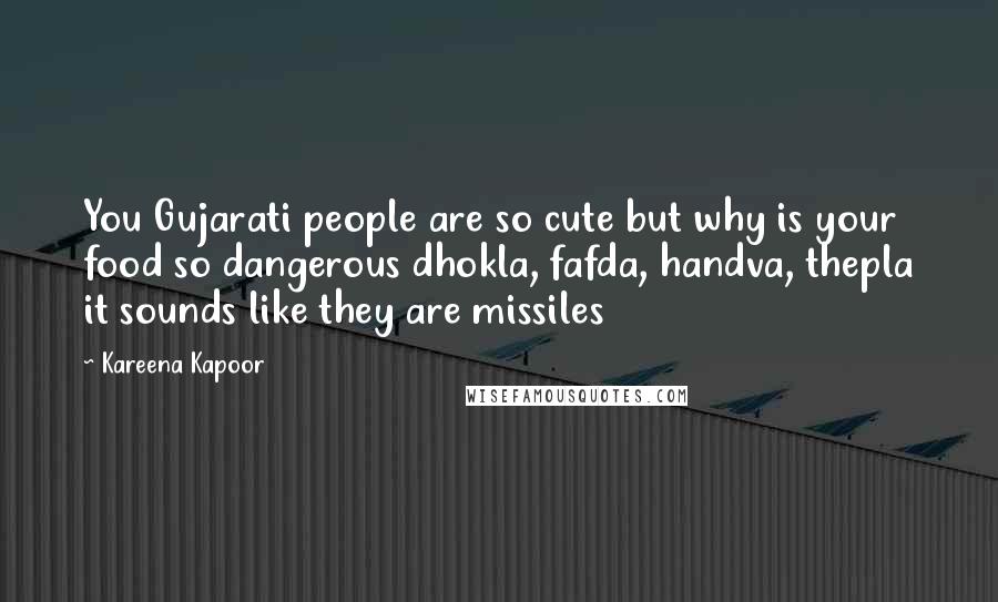 Kareena Kapoor Quotes: You Gujarati people are so cute but why is your food so dangerous dhokla, fafda, handva, thepla it sounds like they are missiles