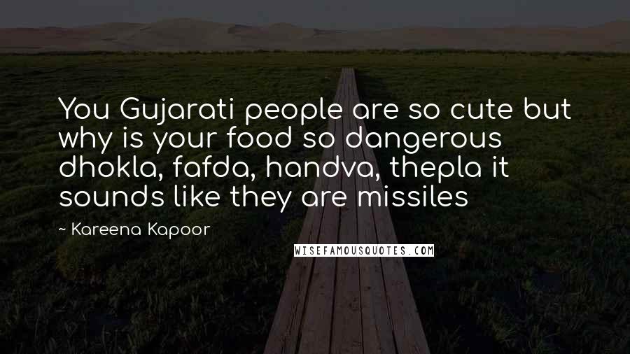 Kareena Kapoor Quotes: You Gujarati people are so cute but why is your food so dangerous dhokla, fafda, handva, thepla it sounds like they are missiles