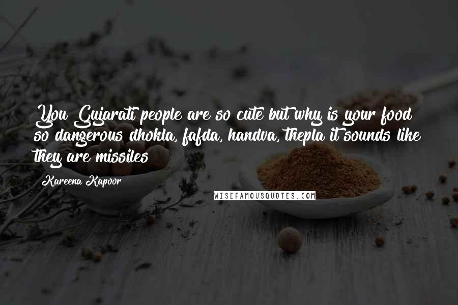 Kareena Kapoor Quotes: You Gujarati people are so cute but why is your food so dangerous dhokla, fafda, handva, thepla it sounds like they are missiles