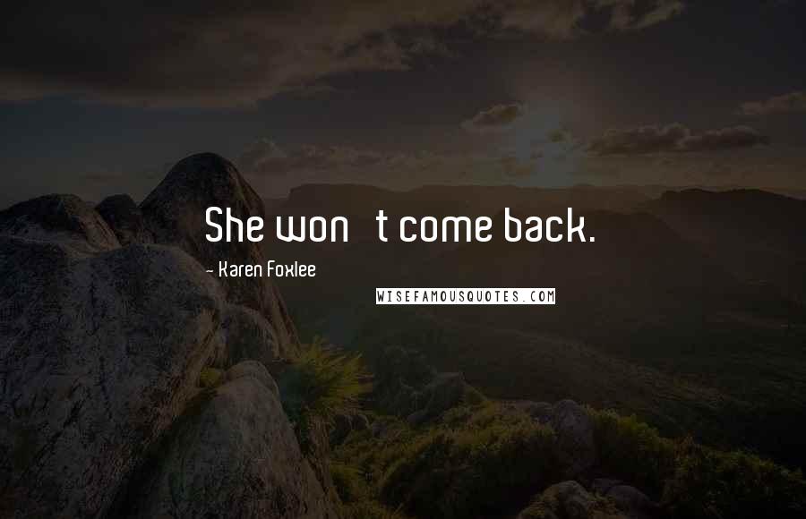 Karen Foxlee Quotes: She won't come back.