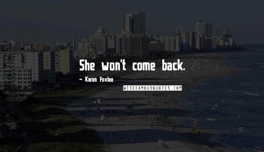 Karen Foxlee Quotes: She won't come back.