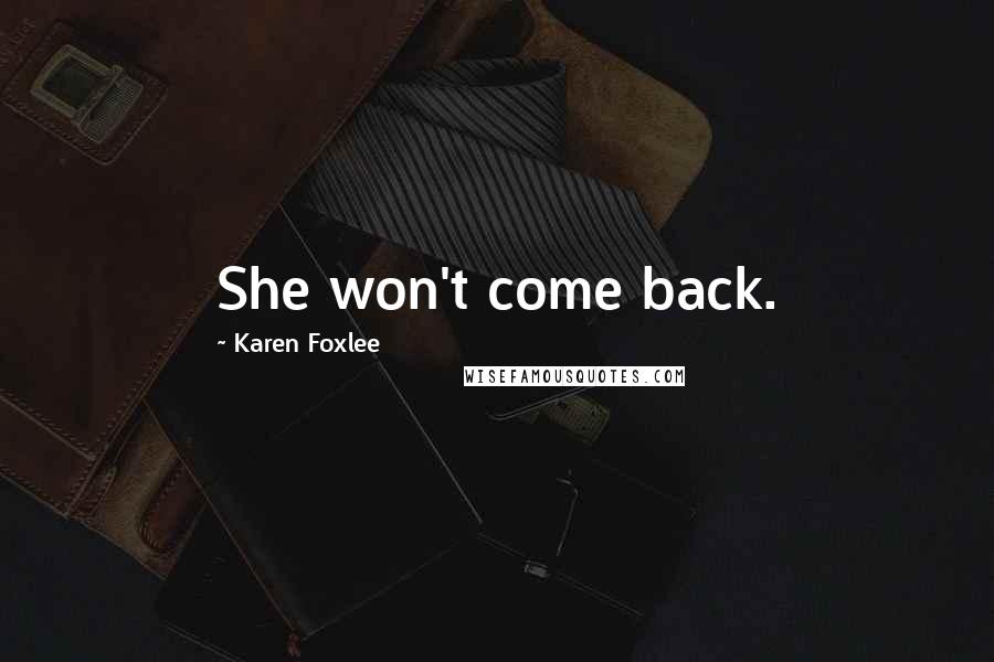 Karen Foxlee Quotes: She won't come back.