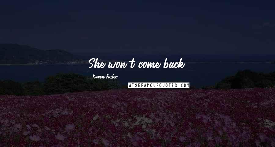 Karen Foxlee Quotes: She won't come back.