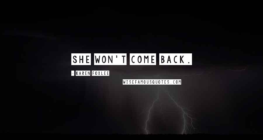 Karen Foxlee Quotes: She won't come back.