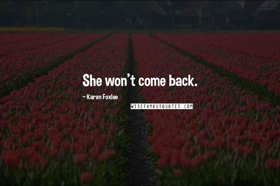 Karen Foxlee Quotes: She won't come back.