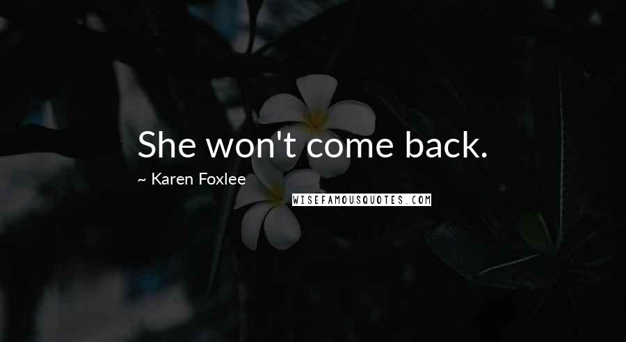 Karen Foxlee Quotes: She won't come back.