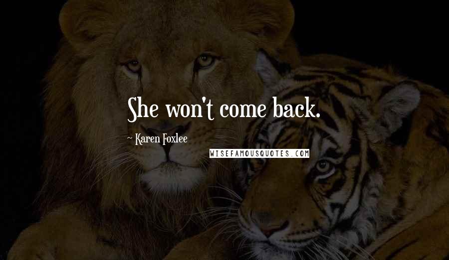 Karen Foxlee Quotes: She won't come back.