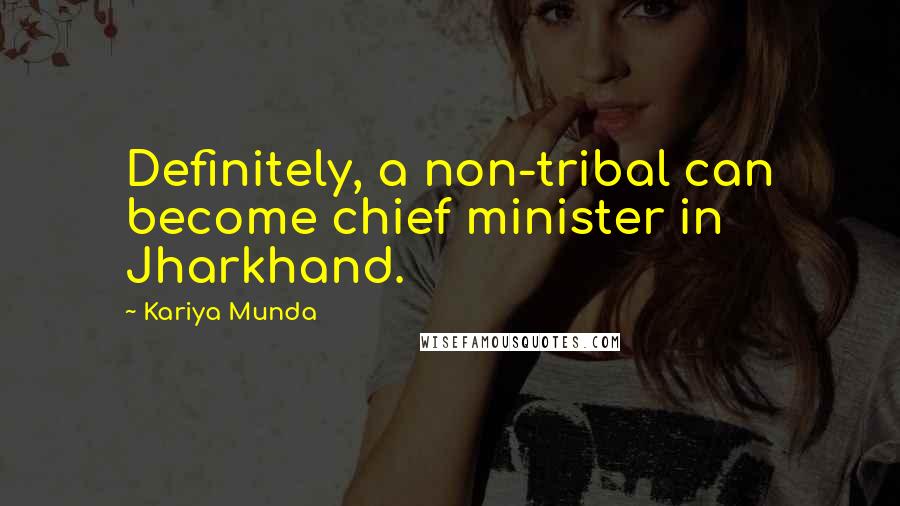 Kariya Munda Quotes: Definitely, a non-tribal can become chief minister in Jharkhand.