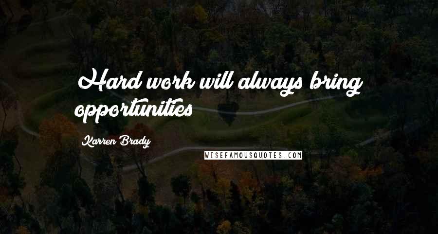 Karren Brady Quotes: Hard work will always bring opportunities