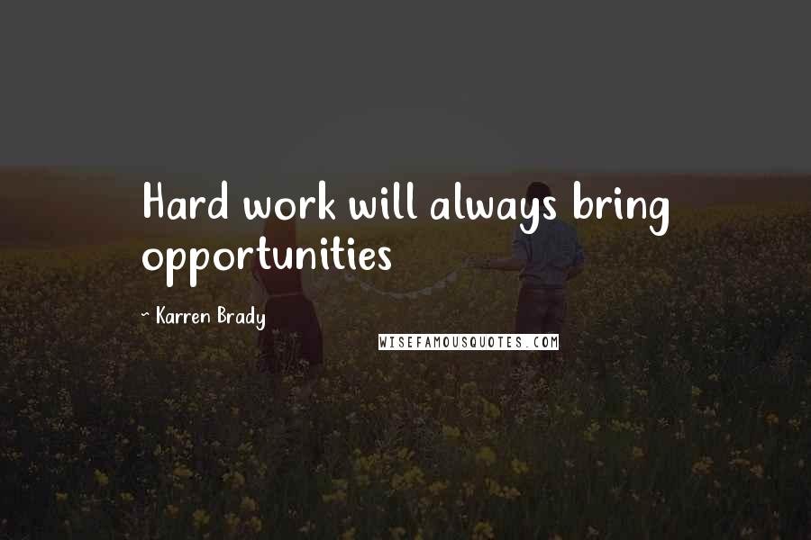 Karren Brady Quotes: Hard work will always bring opportunities