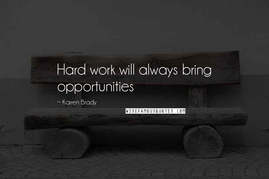 Karren Brady Quotes: Hard work will always bring opportunities