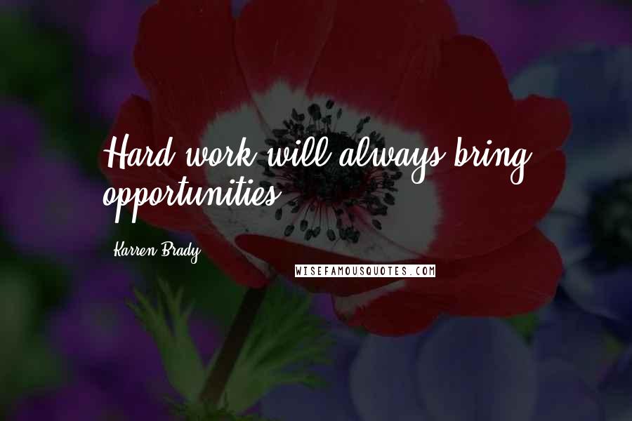 Karren Brady Quotes: Hard work will always bring opportunities