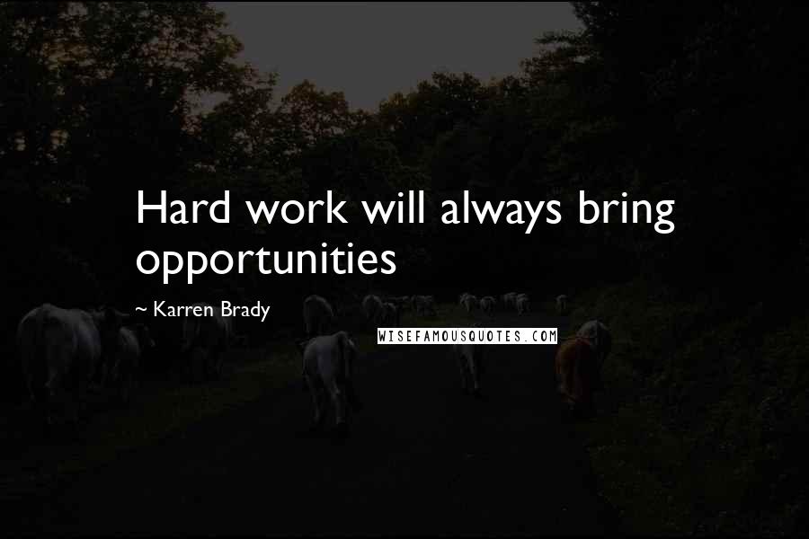 Karren Brady Quotes: Hard work will always bring opportunities