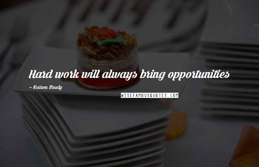 Karren Brady Quotes: Hard work will always bring opportunities