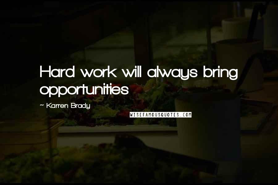 Karren Brady Quotes: Hard work will always bring opportunities