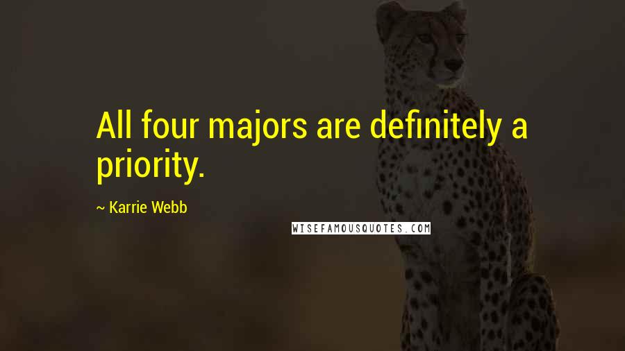 Karrie Webb Quotes: All four majors are definitely a priority.