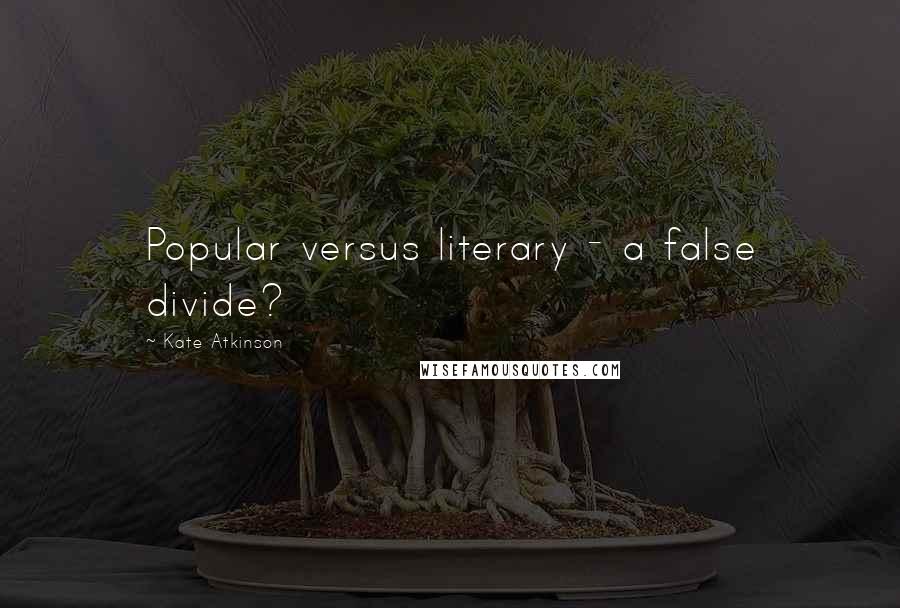 Kate Atkinson Quotes: Popular versus literary - a false divide?