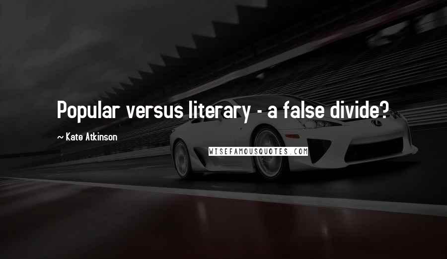 Kate Atkinson Quotes: Popular versus literary - a false divide?