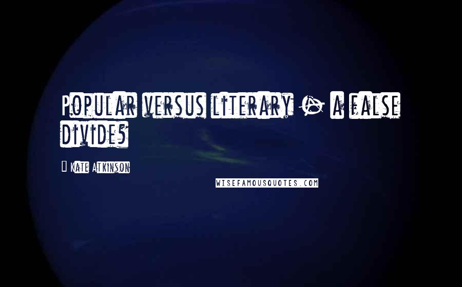 Kate Atkinson Quotes: Popular versus literary - a false divide?