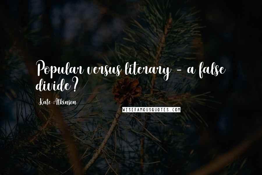 Kate Atkinson Quotes: Popular versus literary - a false divide?