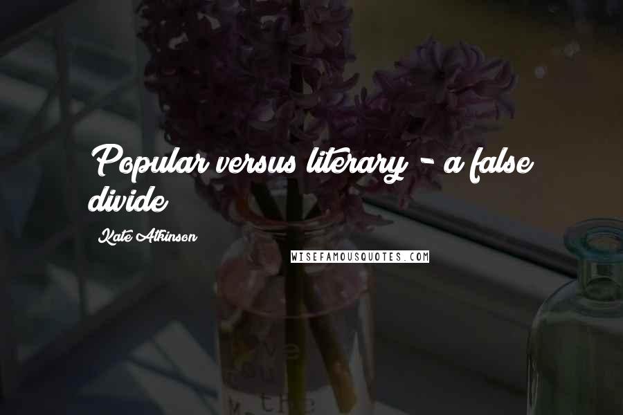 Kate Atkinson Quotes: Popular versus literary - a false divide?