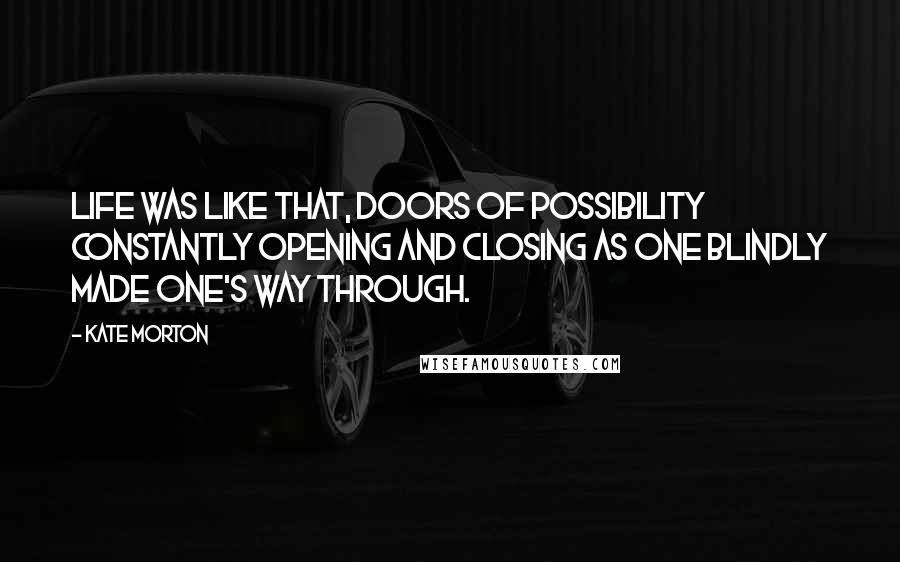 Kate Morton Quotes Life Was Like That Doors Of Possibility