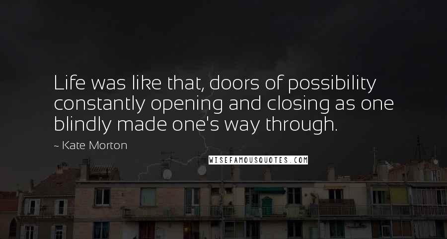 Kate Morton Quotes Life Was Like That Doors Of Possibility