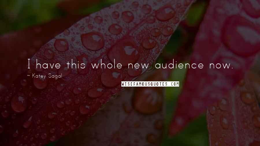 Katey Sagal Quotes: I have this whole new audience now.