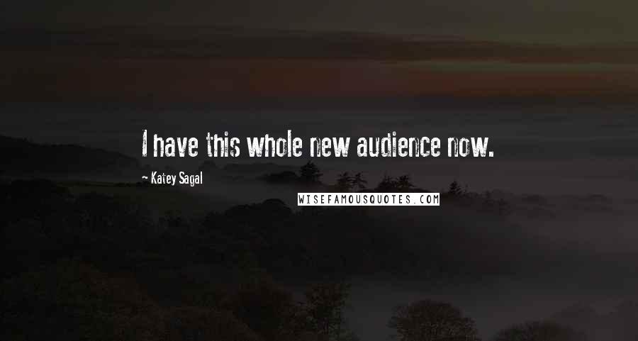 Katey Sagal Quotes: I have this whole new audience now.