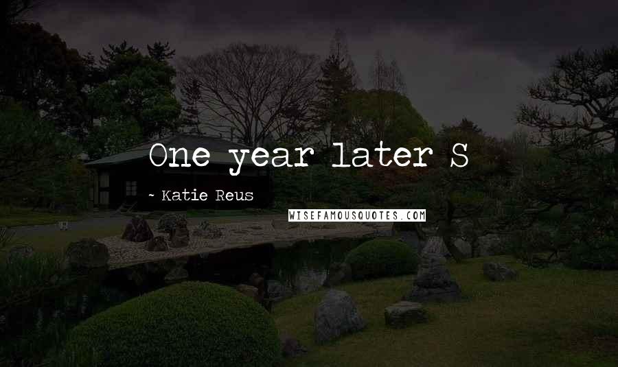 Katie Reus Quotes: One year later S