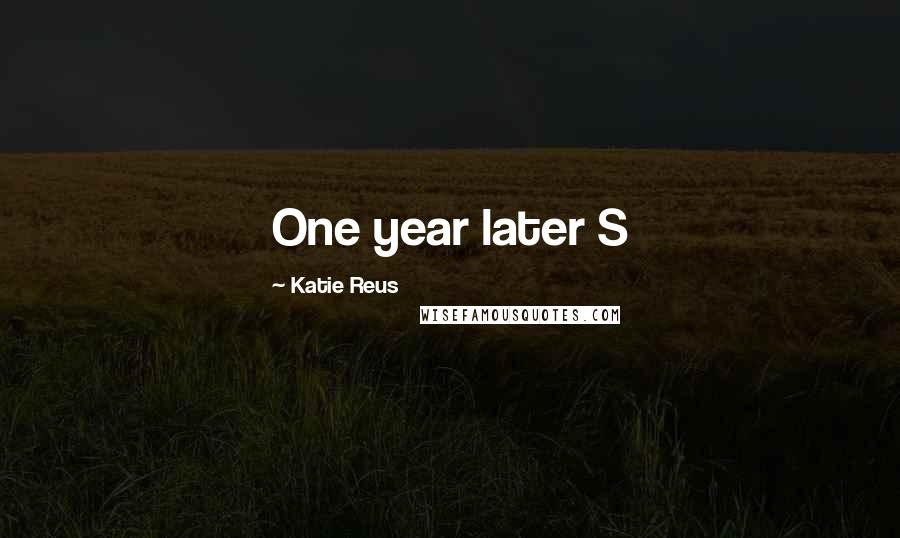 Katie Reus Quotes: One year later S