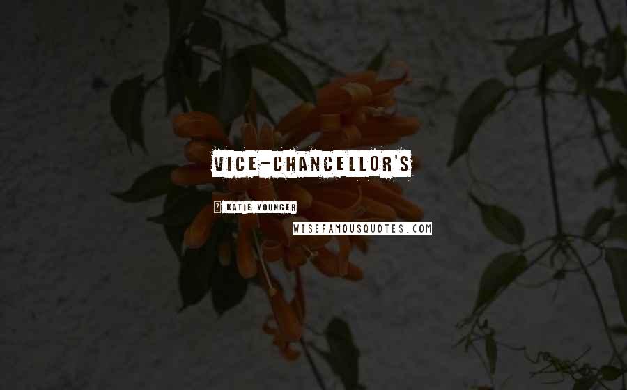 Katie Younger Quotes: vice-chancellor's