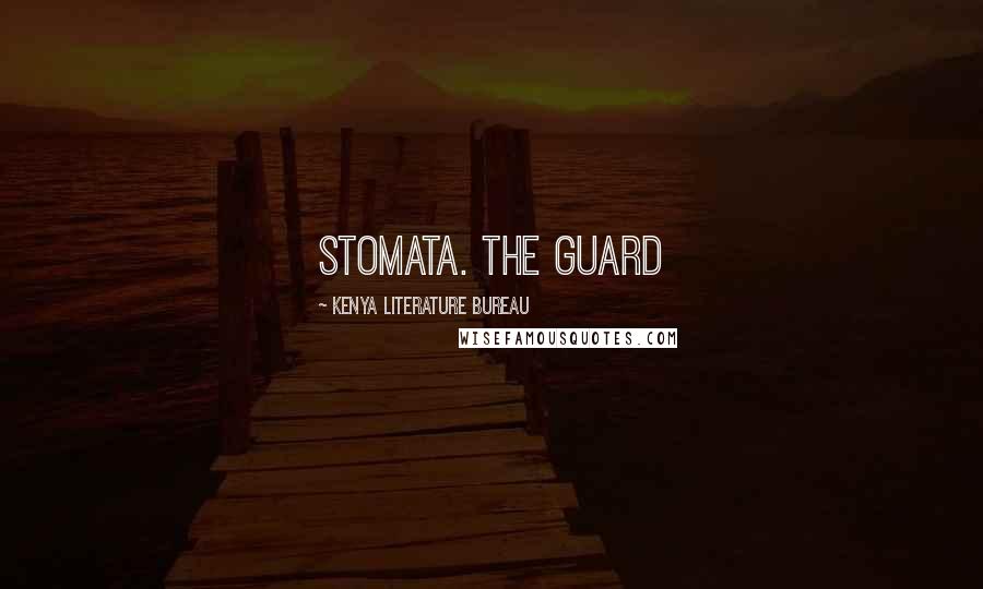 Kenya Literature Bureau Quotes: stomata. The guard