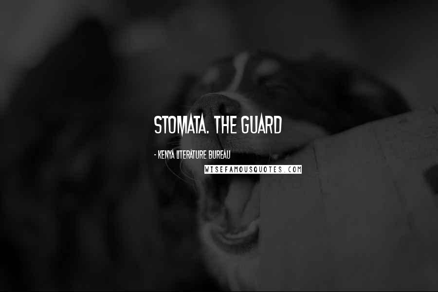 Kenya Literature Bureau Quotes: stomata. The guard