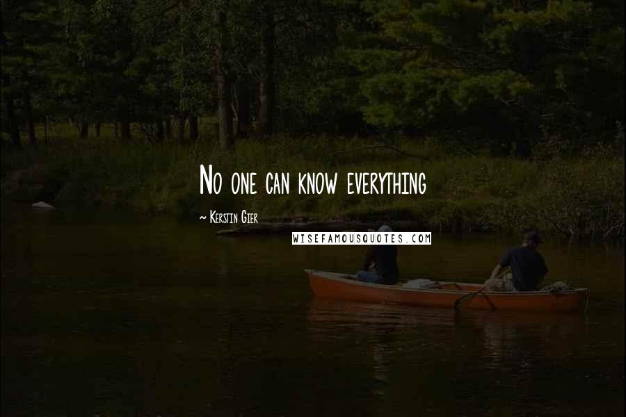 Kerstin Gier Quotes: No one can know everything