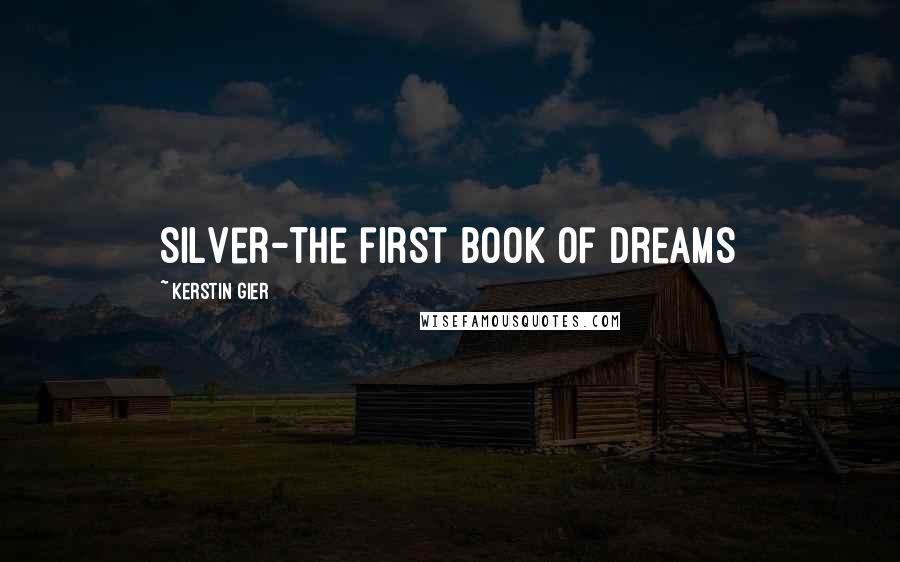 Kerstin Gier Quotes: Silver-the first book of dreams