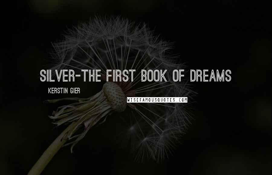 Kerstin Gier Quotes: Silver-the first book of dreams