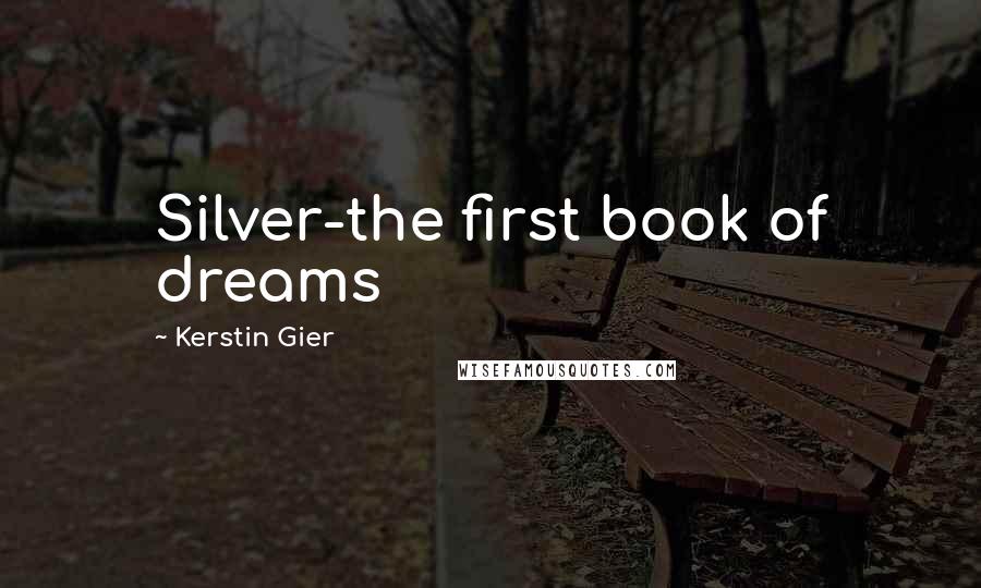 Kerstin Gier Quotes: Silver-the first book of dreams